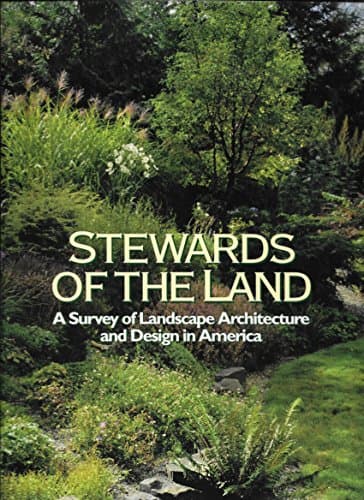 Stewards of the Land: A Survey of Landscape Architecture and Design in America