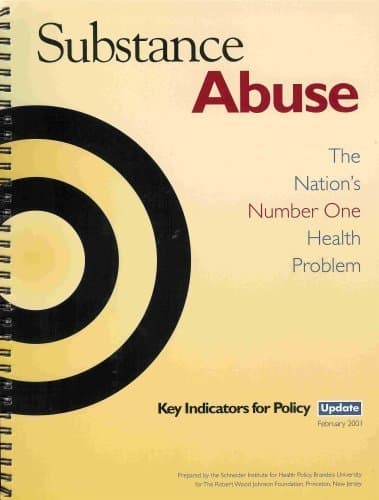 Book cover for Substance Abuse: The Nation's Number One Health Problem: Key Indicators for Policy by Schneider Institute for Health Policy