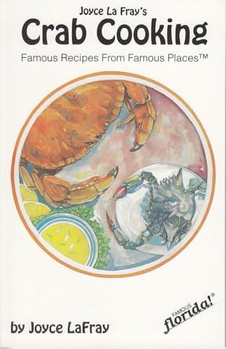 Book cover for Joyce LaFray's Crab Cooking: Famous Recipes from Famous Places (Famous Florida!) by LaFray, Joyce