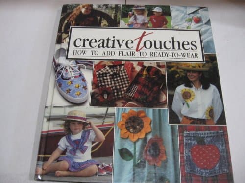 Book cover for Creative Touches: How to Add Flair to Ready-to-Wear (Memories in the Making Series) (Sunset Craft Books) by Anne Van Wagner Childs