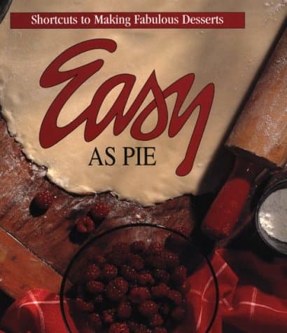 Book cover for Easy As Pie: Shortcuts to Making Fabulous Desserts (Memories in the Making Series) by Childs, Anne Van Wagner
