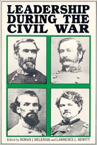 Book cover for Leadership During the Civil War: The 1989 Deep Delta Civil War Symposium: Themes in Honor of T. Harry Williams by Heleniak, Roman J.