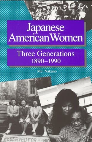 Japanese American Women: Three Generations 1890-1990
