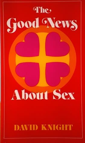 Book cover for Good News About Sex by David M. Knight