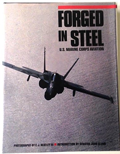 Book cover for Forged in Steel: U.S. Marine Corps Aviation by Heatley, C. J., III