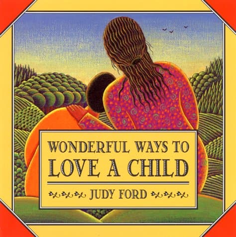 Book cover for Wonderful Ways to Love a Child by Ford, Judy