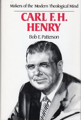 Carl F. H. Henry (Makers of the Modern Theological Mind)