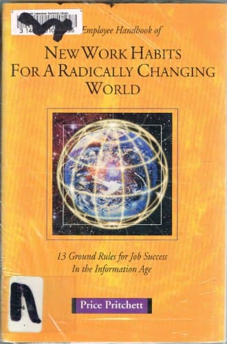 Book cover for The Employee Handbook of New Work Habits for a Radically Changing World: 13 Ground Rules for Job Success in the Information Age by Pritchett, Price