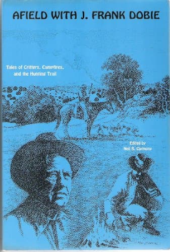 Book cover for Afield With J. Frank Dobie: Tales of Critters, Campfires, and the Hunting Trail by Dobie, J. Frank