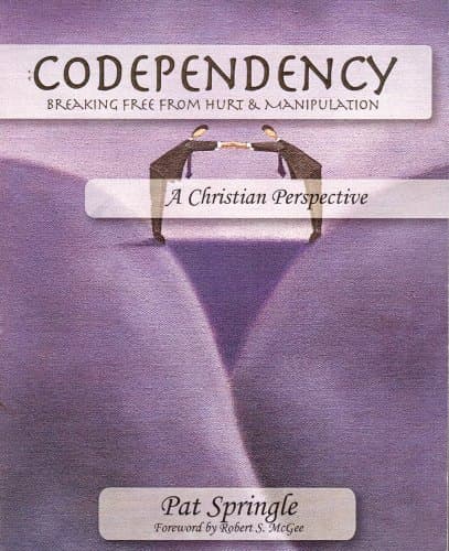 Book cover for Codependency: Breaking Free from the Hurt and Manipulation of Dysfunctional Relationships by Pat Springle