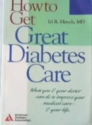 Book cover for How to Get Great Diabetes Care: What You & Your Doctor Can Do to Improve Your Medical Care & Your Life by Hirsch, Irl B.