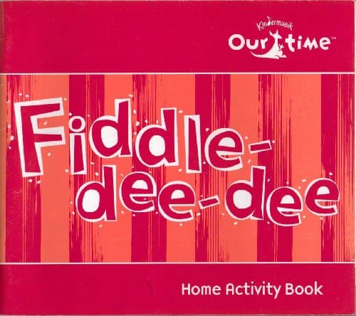 Book cover for Kindermusik Our time Fiddle-Dee-Dee Home Activity Book by Inc. Kindermusik International