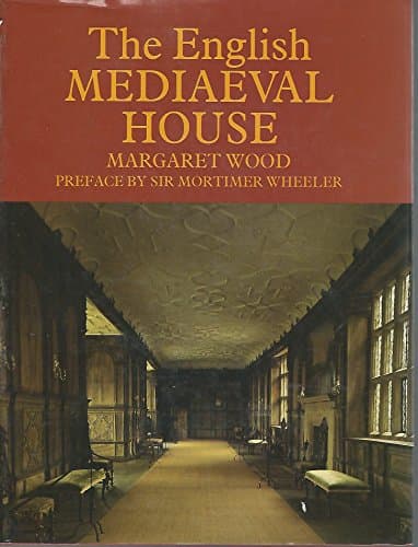 Book cover for The English Mediaeval House by Margaret Wood