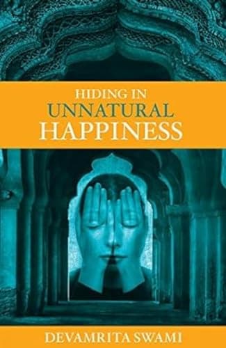 Book cover for Hiding in Unnatural Happiness by Devamrita Swami