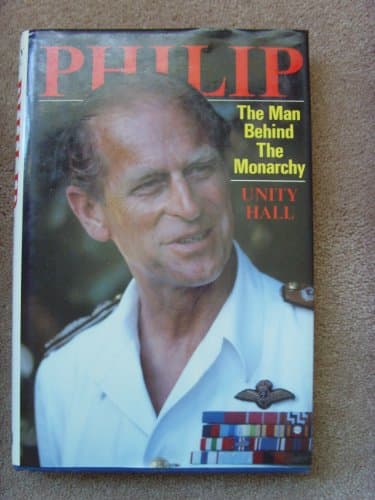 Book cover for Philip the Man Behind the Monarchy by Hall, Unity