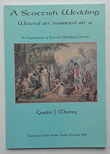 Book cover for Scottish Wedding: An Exploration of Scottish Wedding Customs by Gordon James Mooney