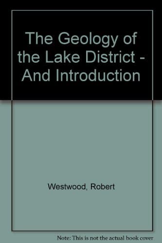 Book cover for The Geology of the Lake District - And Introduction by Westwood, Robert