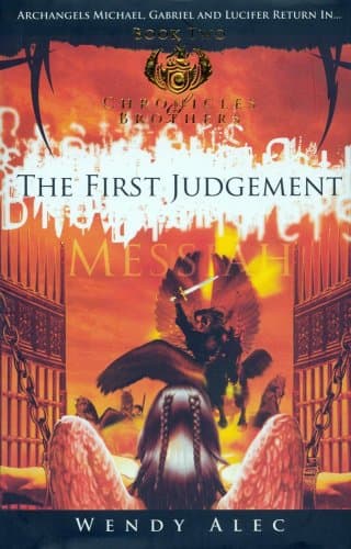 Book cover for Messiah: The First Judgement (Chronicles Of Brothers: Volume 2): Book Two by Wendy Alec