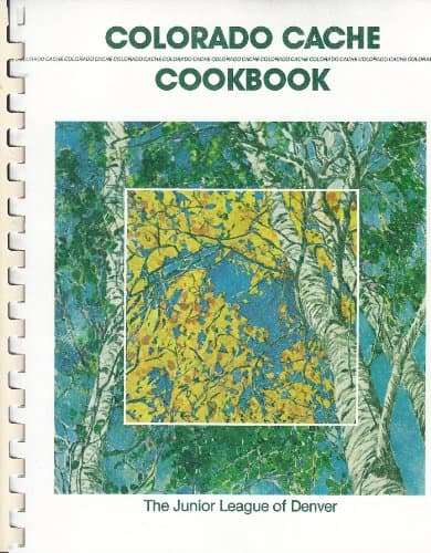 Book cover for Colorado Cache Cookbook: A Goldmine of Recipes from the Junior League of Denver by Junior League of Denver
