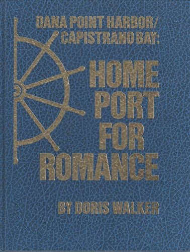 Dana Point Harbor Capistrano Bay: Home Port for Romance