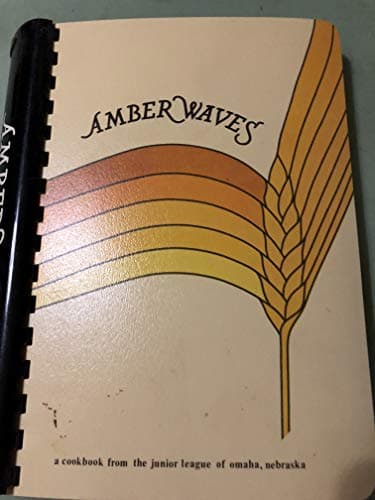 Book cover for Amber Waves by Junior League Of Omaha, Nebraska