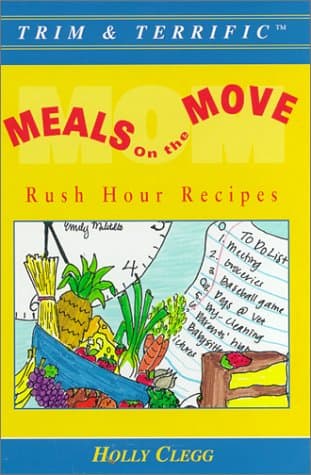 Book cover for Meals on the Move: Rush Hour Recipes (Trim & Terrific) by Holly Clegg