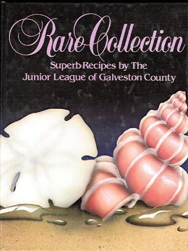 Book cover for Rare Collection: Superb Recipes by the Junior League of Galveston County by Junior League of Galveston County