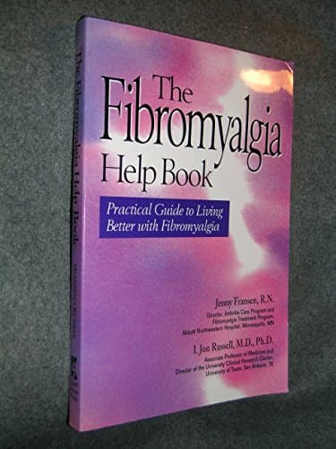 The Fibromyalgia Help Book: Practical Guide to Living Better With Fibromyalgia