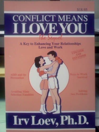 Book cover for Conflict Means I Love You: A Key to Enhancing Your Relationships by Loev, Irv