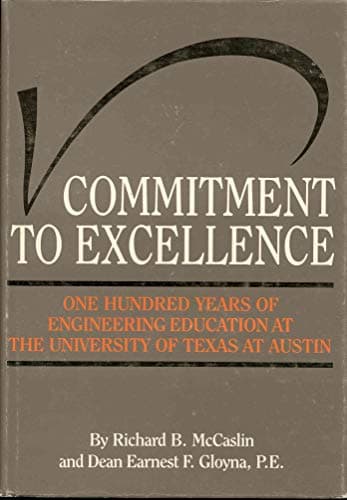 Book cover for Commitment to excellence: One hundred years of engineering education at the University of Texas at Austin by McCaslin, Richard B