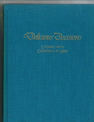 Book cover for Delicious Decisions: Cooking With California in Mind by Junior League of San Diego