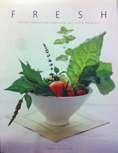 Book cover for Fresh: Healthy Cooking and Living from Lake Austin Spa Resort by Conlan, Terry