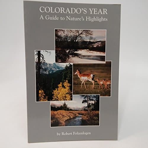 Book cover for Colorado's Year, a Guide to Nature's Highlights by Folzenlogen, Robert