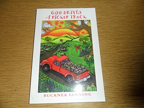 Book cover for God Drives a Pickup Truck by Buckner Fanning