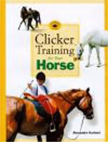 Book cover for Clicker Training For Your Horse by Kurland, Alexandra