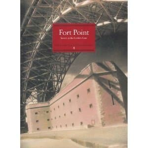 Fort Point: Sentry at the Golden Gate