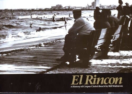 Book cover for El Rincon: A History of Corpus Christi Beach by Walraven, Bill