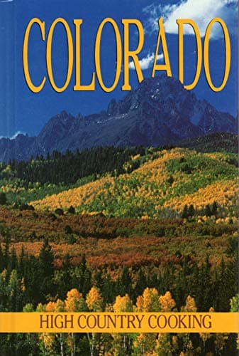 Book cover for Colorado: High Country Cooking by Pirtle, Caleb, III