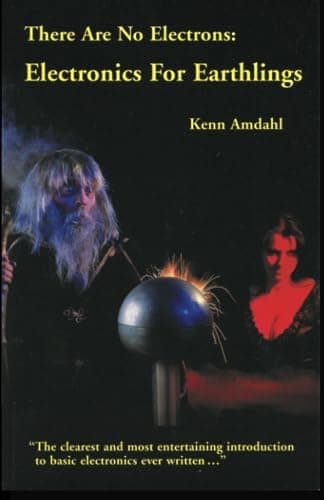 Book cover for There Are No Electrons: Electronics for Earthlings by Amdahl, Kenn