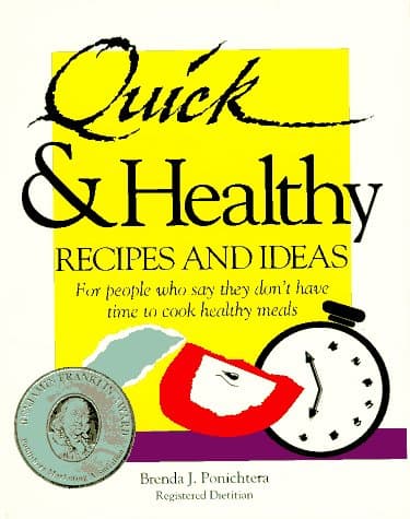 Book cover for Quick & Healthy Recipes and Ideas : For People Who Say They Don't Have Time to Cook Healthy Meals, 1st Edition by Ponichtera, Brenda J.
