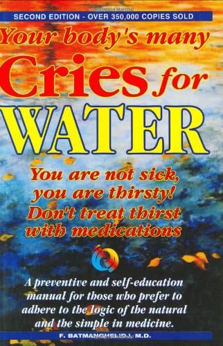 Book cover for Your Body's Many Cries for Water: You Are Not Sick, You Are Thirsty by Batmanghelidj, Fereydoon