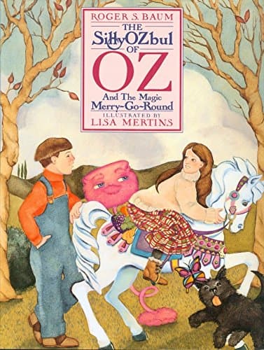 Book cover for Sillyozbul of Oz and the Magic Merry-G-Round by Baum, Roger S.