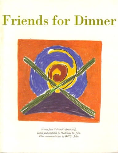 Book cover for Friends for Dinner: Menus from Colorado's Finest Chefs by St John, Madeleine