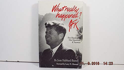 Book cover for What Really Happened? JFK: Five Hundred One Questions and Answers by Hubbard-Burrell, Joan