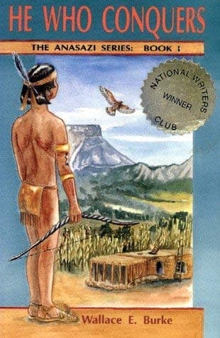 Book cover for He Who Conquers: The Anasazi Series, Book 1 by Burke, Wallace