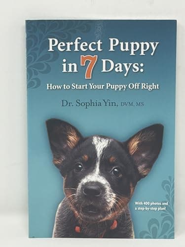 Book cover for Perfect Puppy in 7 Days: How to Start Your Puppy Off Right by Sophia Yin