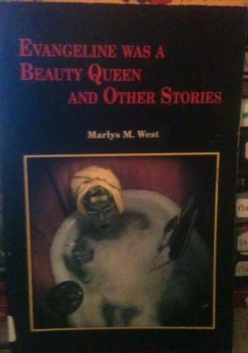 Book cover for Evangeline Was A Beauty Queen And Other Stories. by Marlys M. West