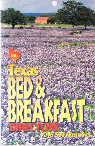 The Texas Bed & Breakfast Directory: Over 500 Alternatives