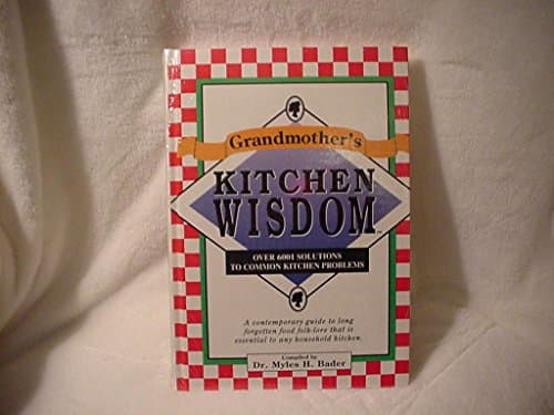 Book cover for 6001 Food Facts and Chef's Secrets (or Grandmother's Kitchen Wisdom - Over 6001 Solutions to Common Kitchen Problems) by Bader, Myles