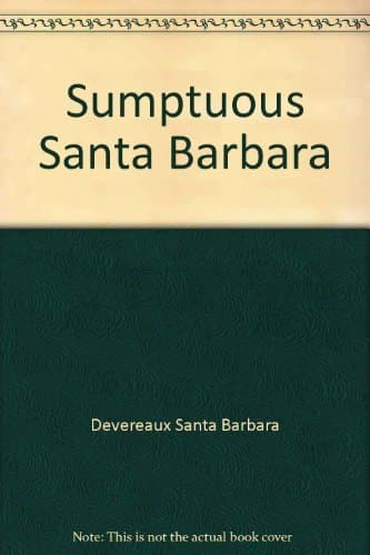Book cover for Sumptuous Santa Barbara by Barbara, Devereaux Santa